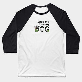 Love me love my dog - Dalmatian dog oil painting word art Baseball T-Shirt